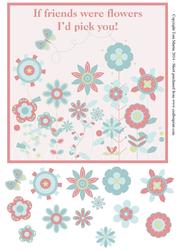 If Friends Were Flowers I'd Pick You Topper & Decoupage