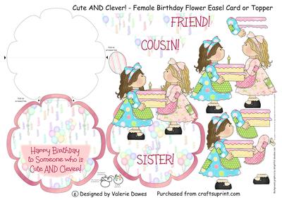 Cute and Clever- Female Birthday Flower Easel Card or Topper