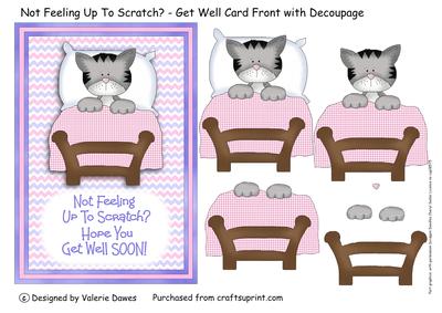 Not Feeling Up to Scratch? - Get Well Decoupaged Card Front