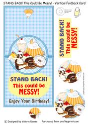 Stand Back! This Could Be Messy! - Vertical Foldback Card
