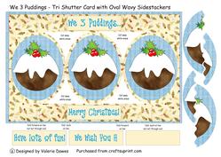 We 3 Puddings - Tri Shutter with Oval Wavy Side Stackers