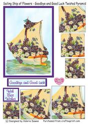 Sailing Ship of Flowers - Goodbye and Good Luck Twisted Pyramid