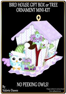 Bird House Gift Box or Tree Ornament- No Peeking Owls!