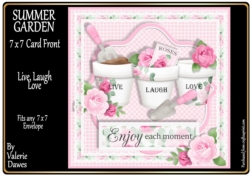 SUMMER GARDENS 7x7 Card Front - Live, Laugh, Love