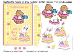 You Make the Tea & I'll Bring the Cake! - Button-flap Front