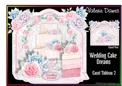 Easel Tableau 2 - Wedding Cake Dreams