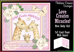 7x7 Card Front - Love Creates Miracles! New Baby Girl