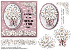If Friends Were Flowers I'd Pick You! Card Front