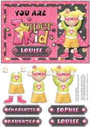 You Are 1 Super Kid for Daughter, Sophie, Louise, Charlotte