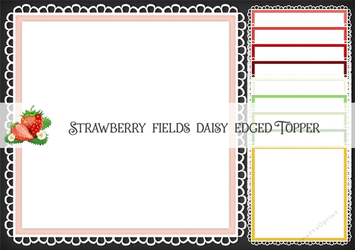 Strawberry Fields Daisy Edged Topper