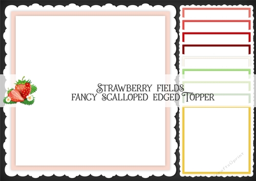 Strawberry Fields Fancy Scalloped Edged Topper
