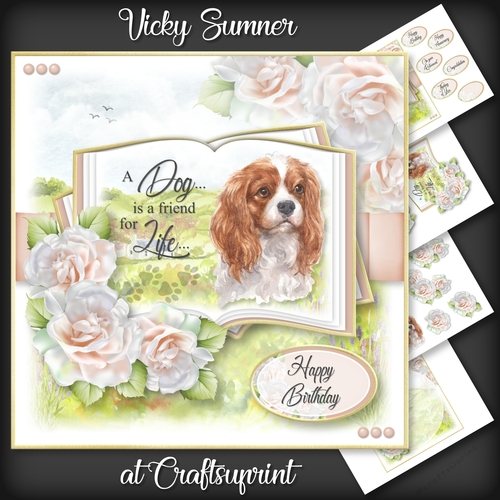 A Dog is a Friend for Life...Cavalier King Charles Spaniel