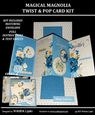 MAGICAL MAGNOLIAS TWIST & POP CARD