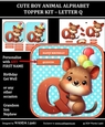 CUTE BOY ANIMAL ALPHABET TOPPER KIT - LETTER Q