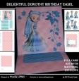 DELIGHTFUL DOROTHY BIRTHDAY EASEL CARD