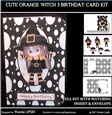 CUTE ORANGE WITCH 3 BIRTHDAY FOLD CARD COMPLETE KIT