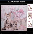 FLORAL KITTENS MINIKIT