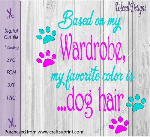 Dog quote, Dog hair , dog love, scanncut