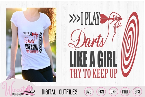 Darts, I play darts, like a girl, Hand throwing darts, dart quote, dart board svg, girls dart