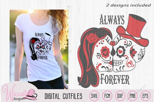 Sugar Skull valentine couple, Day of the dead, forever and always quote, love couple, cut file