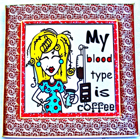 coffee lady its that time of day  where i need my drip feed! 8x8 by Sharon Wilson