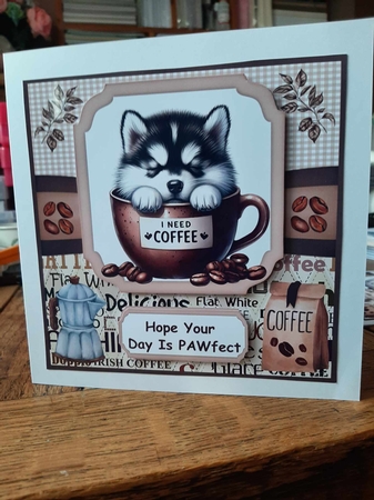 6x6 aprox I need coffee pup card front 2 by Ann Davies