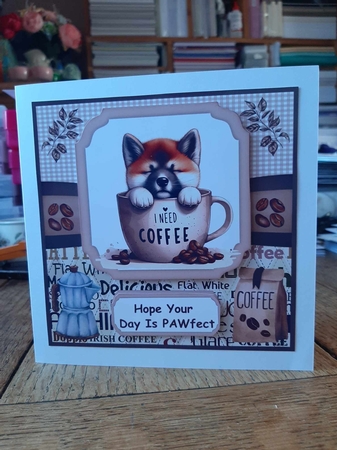 6x6 aprox I need coffee pup card front 3 by Ann Davies