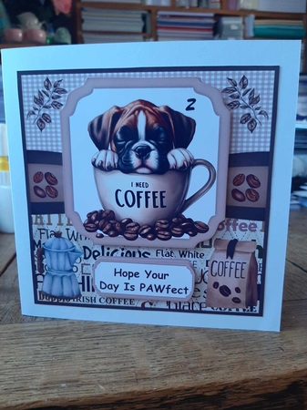 6x6 aprox I need coffee pup card front 3 by Ann Davies