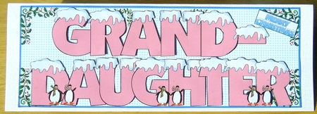 SNOW CAPPED NAMES - GRANDDAUGHTER PINK by Joyce Watson