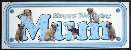 Mum Birthday & Border Terriers Name Sign by Joyce Watson