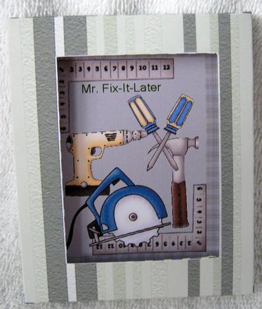 Mr. Fix-it-later Picture Framed Card by Angela MacWillson