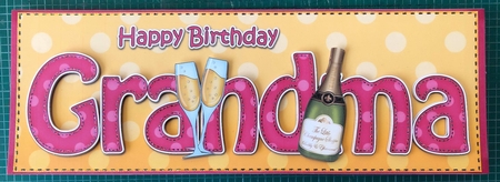 Large DL Happy Birthday GRANDMA 3D decoupage with Champagne by Angela White