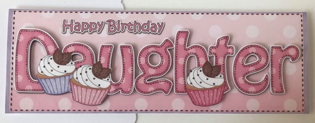 Large DL Happy Birthday DAUGHTER 3D decoupage with Cupcakes by Angela White