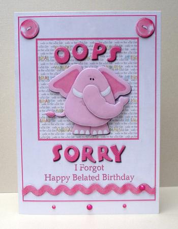 Oops Sorry I Forgot Pink Elephant Belated Birthday by Audrey Brown clifford