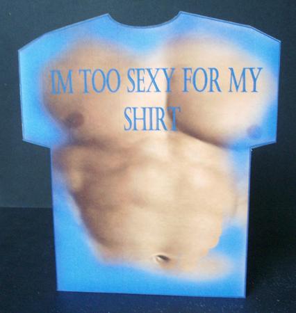 Im Too Sexy for My Shirt by Audrey Brown clifford