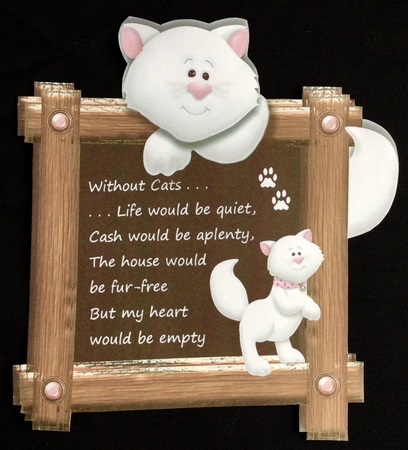 Plaque - Without Cats, Life Would Be . . . by Carol Bath 