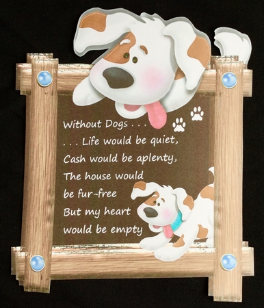 Plaque - Without Dogs, Life Would Be . . . by Carol Bath 