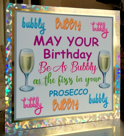 May your Birthday be as bubbly as the fizz in your Prosecco by CAROL LODGE