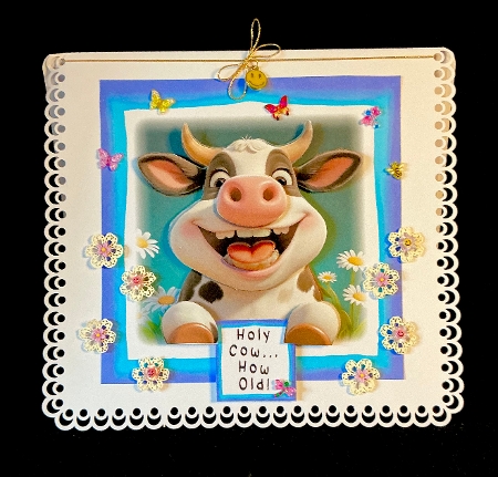 Holy Cow! How Old - Decoupage by Cynthia Massey