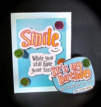 Smile While You've Still Got Your Teeth Big Badge Pop Out by Cynthia Massey