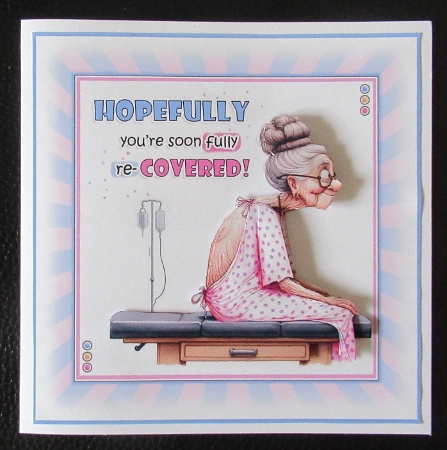 Hopefully Youre Soon Fully Re-covered! by Davina Rundle
