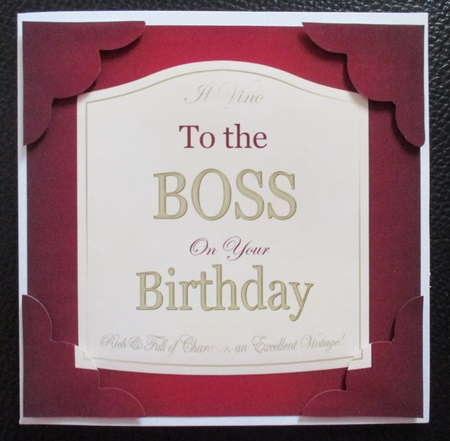 8 x 8 Happy Birthday TO THE BOSS Red Wine Label Scalloped corner Topper by Davina Rundle