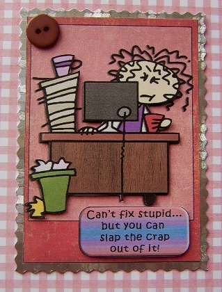 Crabby Cathy - Can't Fix Stupid by Davina Rundle