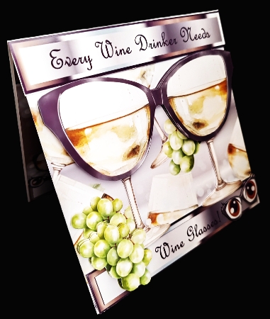 Every Wine Drinker Needs Wine GLASSES by Diane  Hitchcox