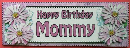Large Dl Birthday Mommy Daisies Floral 3D Decoupage by Eunice Roberts