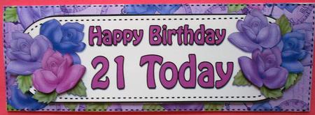 Large Dl Birthday 21 Today Quick Card & 3D Decoupage by Eunice Roberts