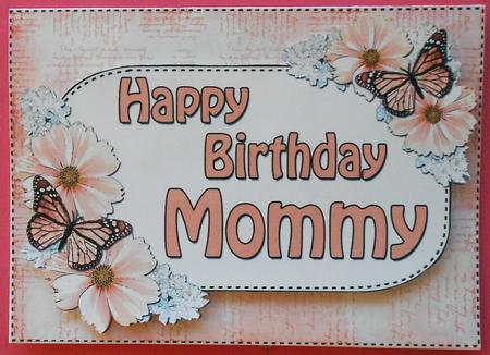 5x7 Birthday Mommy Flowers & Butterflies 3D Decoupage by Eunice Roberts