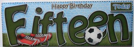 Large Dl 15th Birthday Football Card & 3D Decoupage by Eunice Roberts