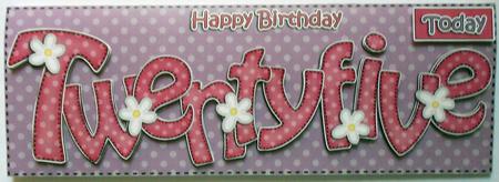 Large Dl 25th Birthday Flowers Card & 3D Decoupage by Eunice Roberts
