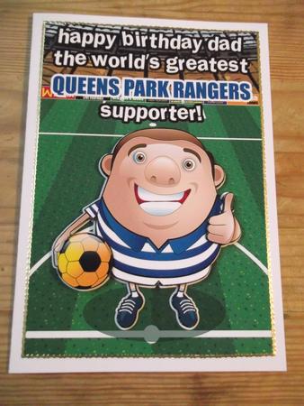Queens Park Rangers Football Club Happy Birthday Dad by Hayley Griffiths
